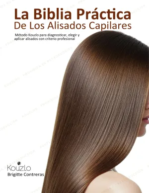La Biblia Práctica de los Alisados Capilares